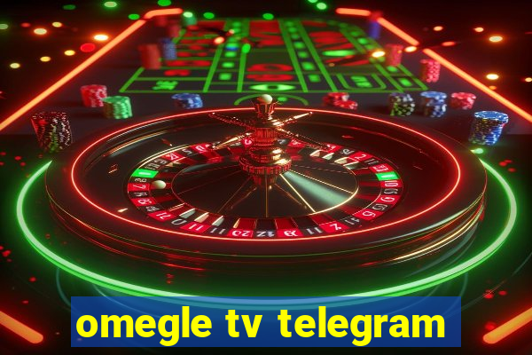 omegle tv telegram